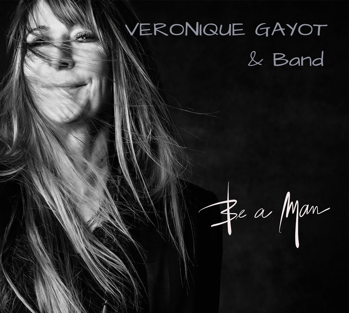 VÉRONIQUE GAYOT & Band - Be A Man, CD
